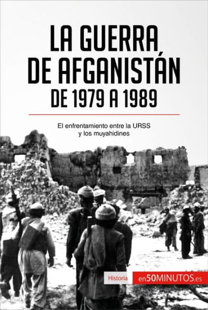 La guerra de Afganistán de 1979 a 1989: El enfrentamiento entre la URSS y los muyahidines by 50Minutos
