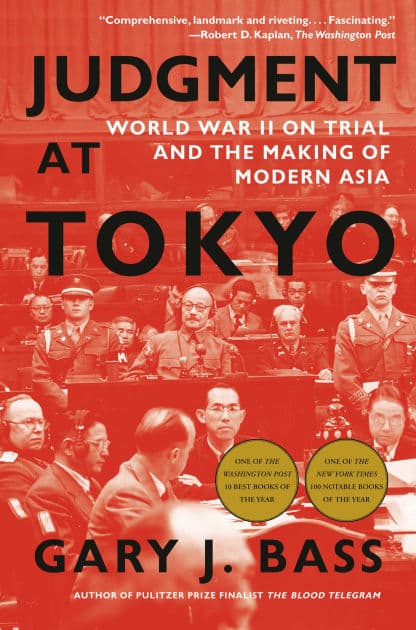 Judgment at Tokyo: World War II on Trial and the Making of Modern Asia by Gary J. Bass