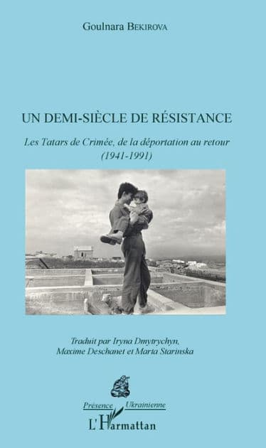 Demi-siècle de résistance (Un): Les Tatars de Crimée, de la déportation au retour (1941-1991) by Goulnara Bekirova