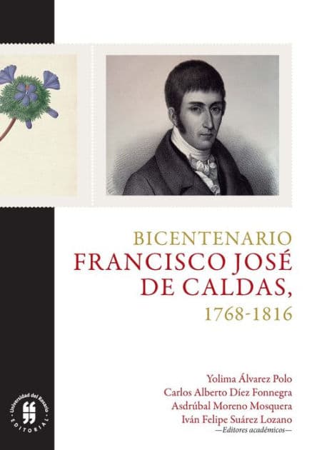 Bicentenario: Francisco José de Caldas, 1768-1816 by Yolima Álvarez Polo