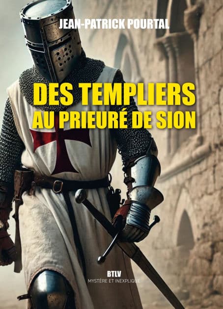 Des templiers au prieuré de Sion by Jean-Patrick Pourtal