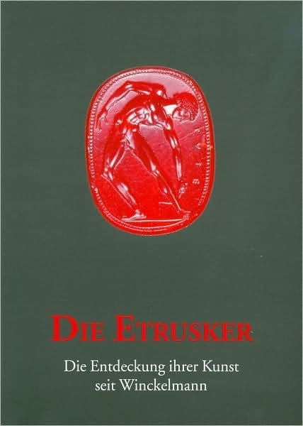 Die Etrusker: Die Entdecklung ihrer Kunst seit Winckelmann by Max Kunze
