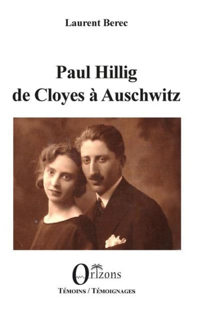 Paul Hillig de Cloyes à Auschwitz by Laurent Berec