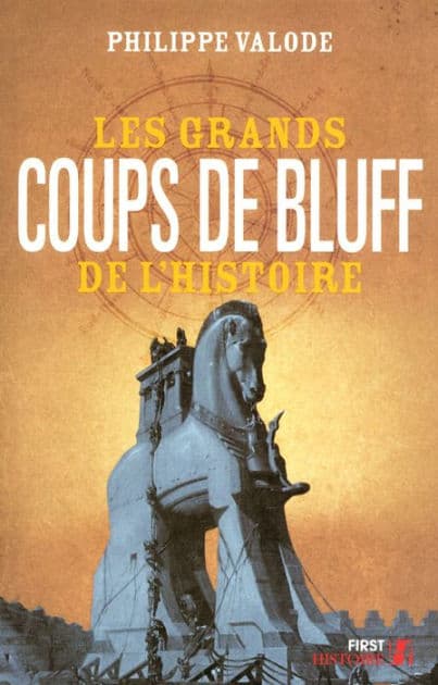 Les Grands Coups de bluff de l'Histoire by Philippe Valode