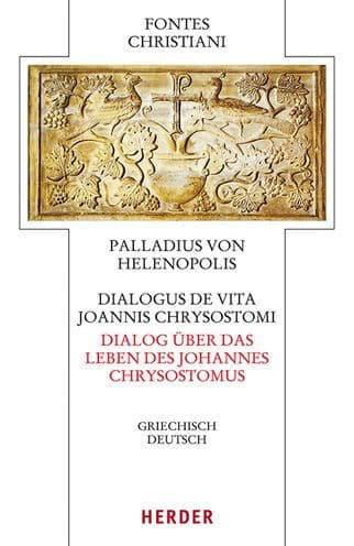 Dialogus de vita Joannis Chrysostomi / Dialog uber das Leben des Johannes Chrysostomus: Griechisch - deutsch by Palladius von Helenopolis