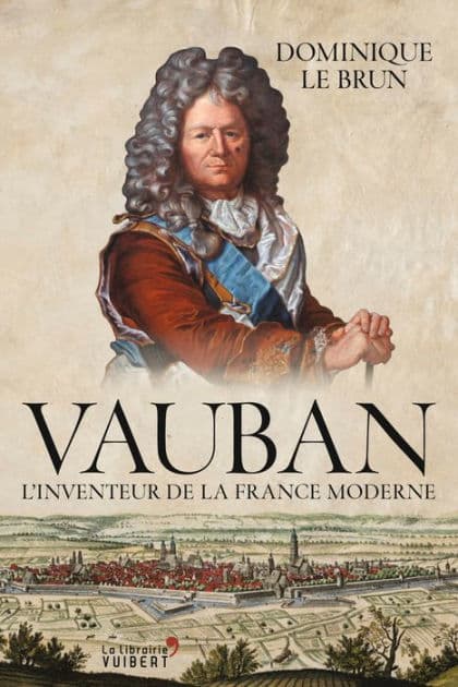 Vauban : L'inventeur de la France moderne: L'inventeur de la France moderne by Dominique Le Brun