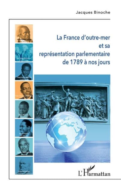 La France d'outre-mer et sa représentation parlementaire de 1789 à nos jours by Jacques Binoche