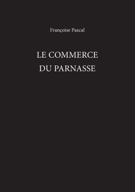 Le Commerce Du Parnasse by Francoise Pascal