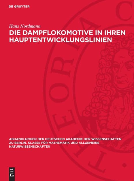 Die Dampflokomotive in ihren Hauptentwicklungslinien by Hans Nordmann