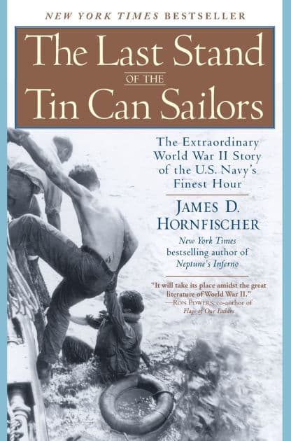The Last Stand of the Tin Can Sailors: The Extraordinary World War II Story of the U.S. Navy's Finest Hour by James D. Hornfischer