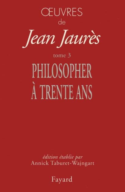 Oeuvres tome 3: Philosopher à trente ans by Jean Jaures