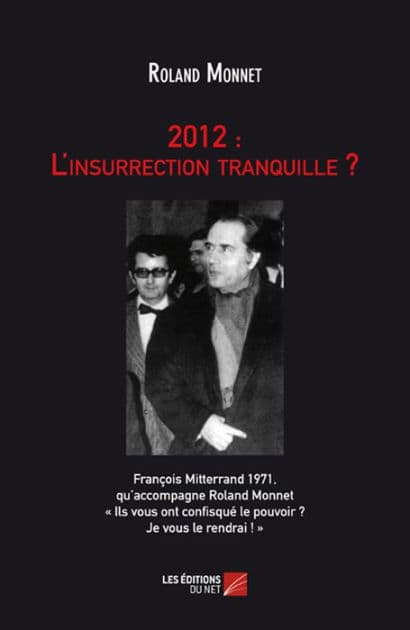 2012 : L'insurrection tranquille ? by Roland Monnet