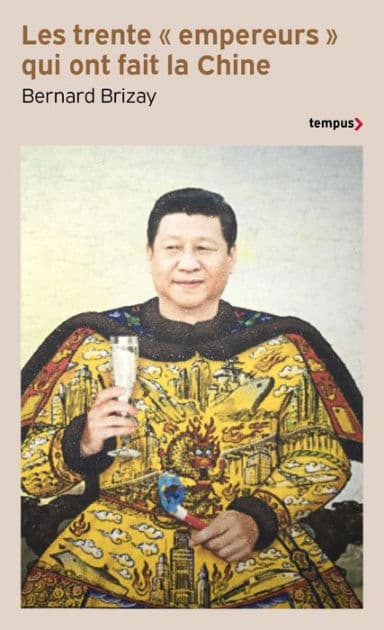 Les trente "empereurs" qui ont fait la Chine by Bernard Brizay