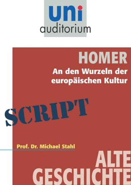 Homer - An den Wurzeln der europäischen Kultur: Alte Geschichte by Michael Stahl