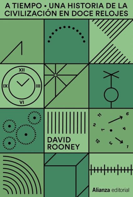 A tiempo: Una historia del mundo en doce relojes by David Rooney