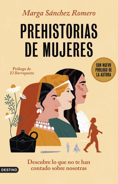 Prehistorias de mujeres: Descubre lo que no te han contado sobre nosotras by Marga Sánchez Romero