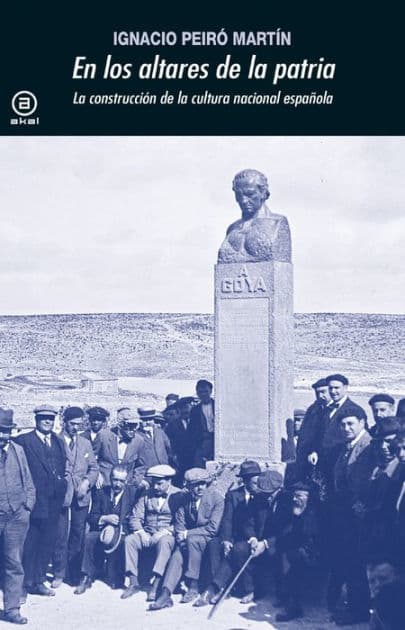 En los altares de la patria: La construcción de la cultura nacional española by Ignacio Peiró Martín
