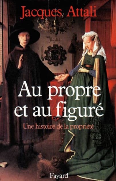 Au propre et au figuré: Une histoire de la propriété by Jacques Attali