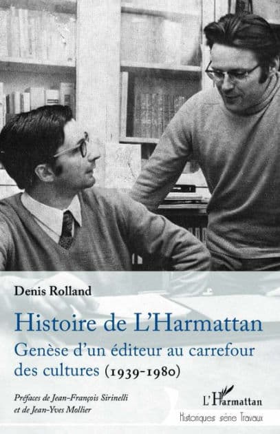 Histoire de L'Harmattan: Genèse d'un éditeur au carrefour des cultures (1939-1980) by Denis Rolland