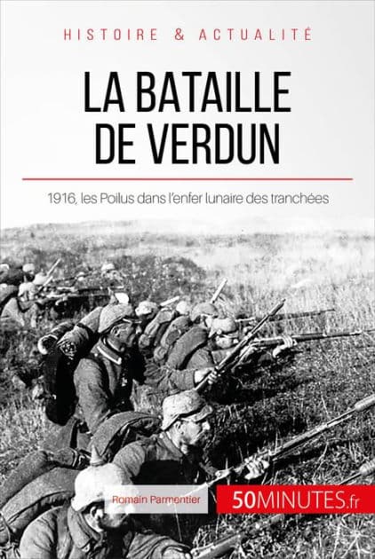 La bataille de Verdun: 1916, les Poilus dans l'enfer lunaire des tranchées by Romain Parmentier