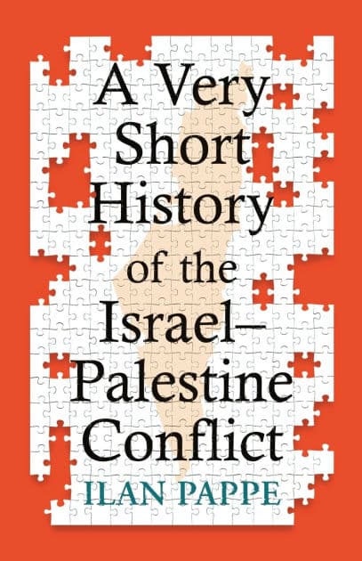 A Very Short History of the Israel-Palestine Conflict by Ilan Pappe
