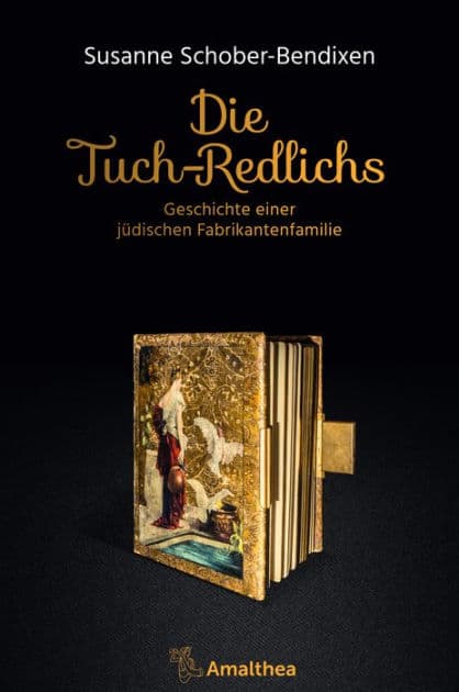 Die Tuch-Redlichs: Geschichte einer jüdischen Fabrikantenfamilie by Susanne Schober-Bendixen