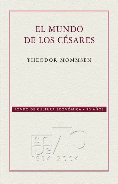 El mundo de los Césares by Theodor Mommsen