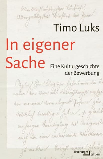 In eigener Sache: Eine Kulturgeschichte der Bewerbung by Timo Luks