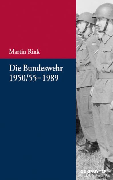 Die Bundeswehr 1950/55-1989 by Martin Rink
