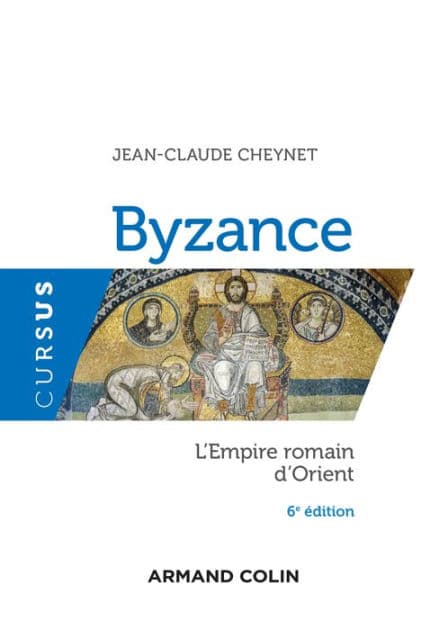 Byzance - 6e éd.: L'Empire romain d'Orient by Jean-Claude Cheynet