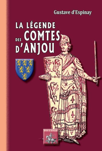 La Légende des Comtes d'Anjou by Gustave d'Espinay