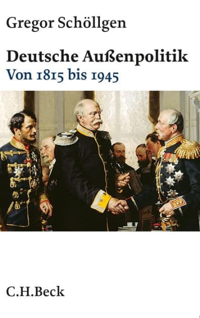 Deutsche Außenpolitik: Von 1815 bis 1945 by Gregor Schöllgen