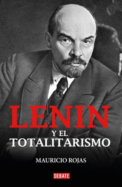 Lenin y el totalitarismo by Mauricio Rojas