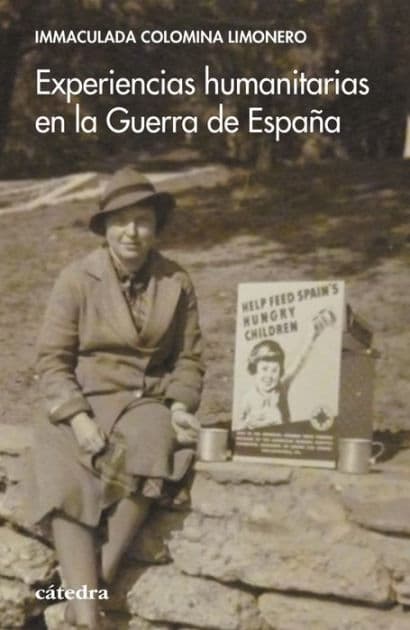 Experiencias humanitarias en la Guerra de España by Immaculada Colomina