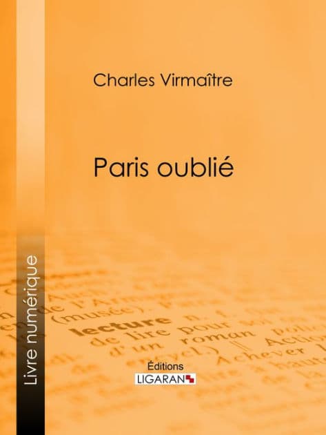 Paris oublié by Charles Virmaître