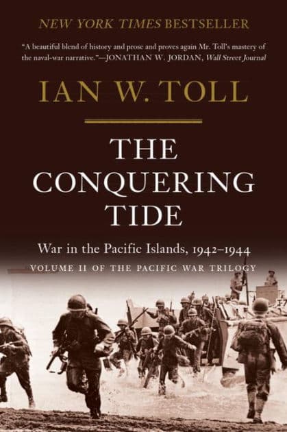 The Conquering Tide: War in the Pacific Islands, 1942-1944 by Ian W. Toll