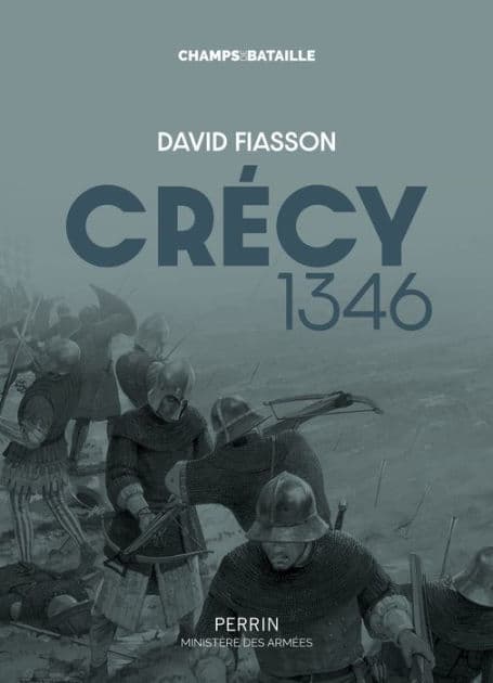 Crécy 1346 - La bataille des cinq rois by David Fiasson