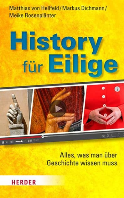 History für Eilige: Alles, was man über Geschichte wissen muss by Matthias von Hellfeld