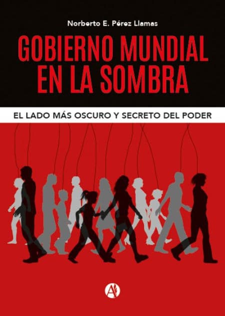 Gobierno Mundial en la Sombra by Norberto E. Pérez Llamas