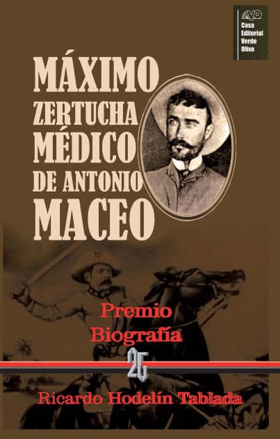 Máximo Zertucha. Médico de Antonio Maceo by Ricardo Hodelín Tablada
