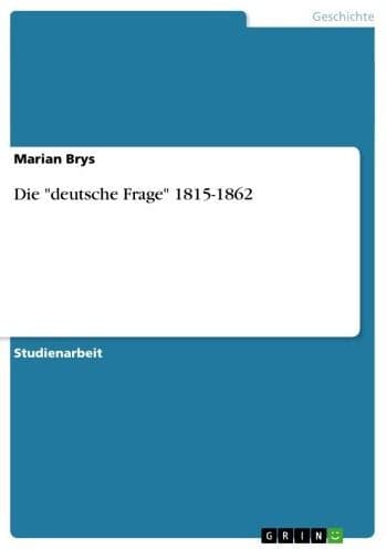 Die 'deutsche Frage' 1815-1862 by Marian Brys