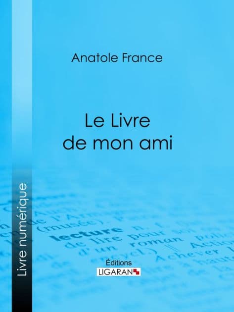Le Livre de mon ami by Anatole France