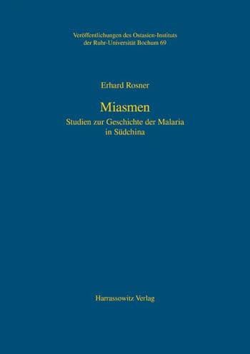 Miasmen: Studien zur Geschichte der Malaria in Sudchina by Erhard Rosner