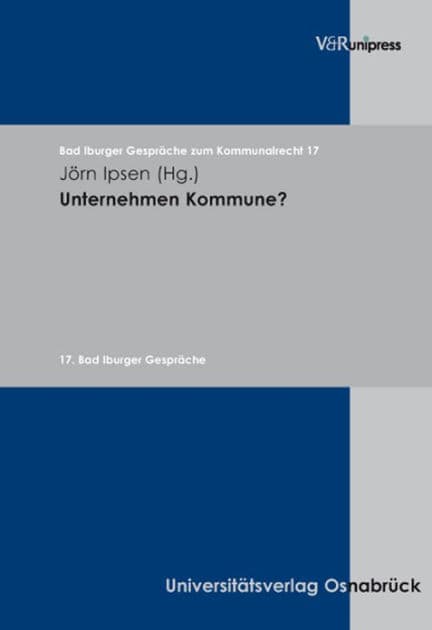 Unternehmen Kommune?: 17. Bad Iburger Gesprache by Jorn Ipsen