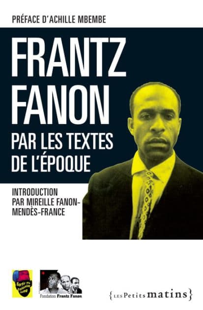Frantz Fanon par les textes de l'époque by Collectif