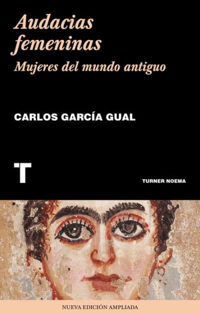 Audacias femeninas: Mujeres en el mundo antiguo by Carlos García Gual