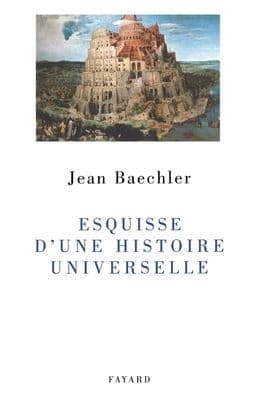 Esquisse d'une histoire universelle by Baechler-J