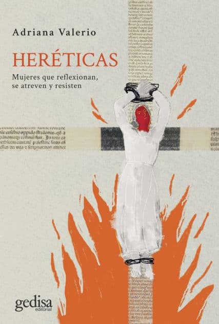 Heréticas: Mujeres que reflexionan, se atreven y resisten by Adriana Valerio