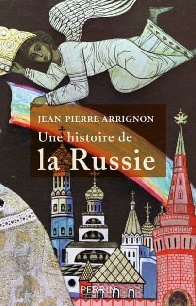 Une histoire de la Russie by Jean Pierre Arrignon