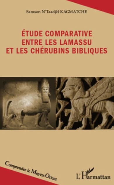 Etude comparative entre les lamassu et les chérubins bibliques by Samson N'Taadjèl KAGMATCHÉ
